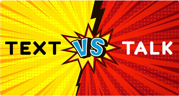 Text vs Talk | The Battle